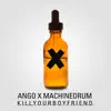 Ango & Machinedrum - K.I.L.L.Y.O.U.R.B.O.Y.F.R.I.E.N.D - Single